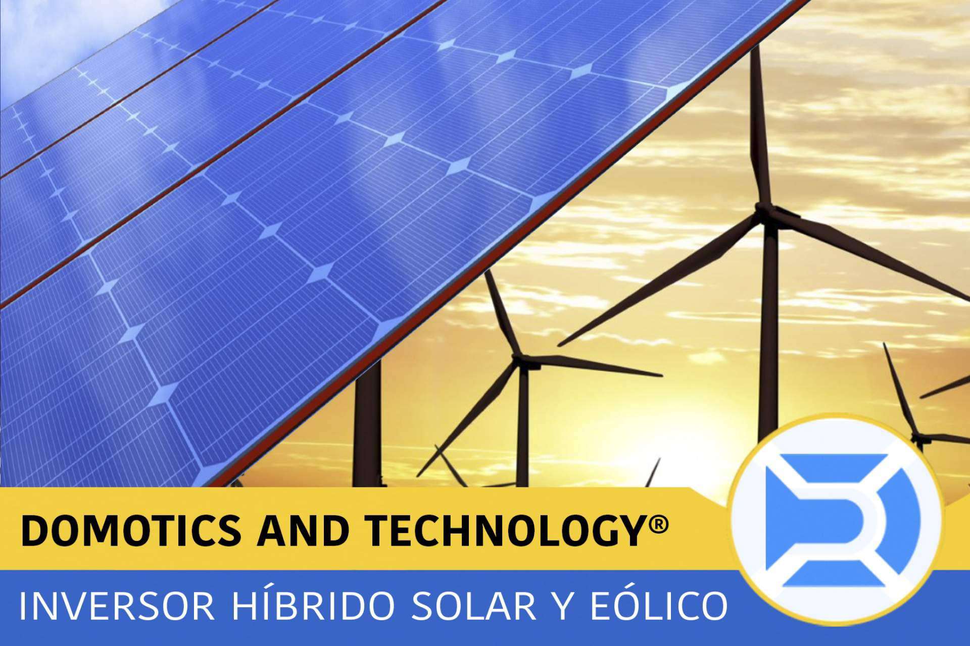 Instalar un inversor híbrido de energía solar y eólica con Domotics and Technology en el hogar ofrece muchas ventajas