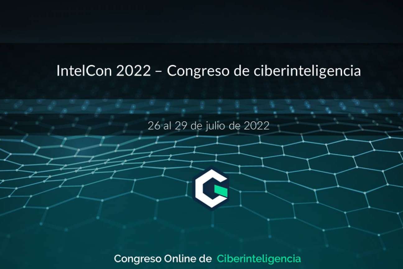 Ciberinteligencia por los mejores expertos en IntelCon, el congreso gratuito y online de referencia internacional