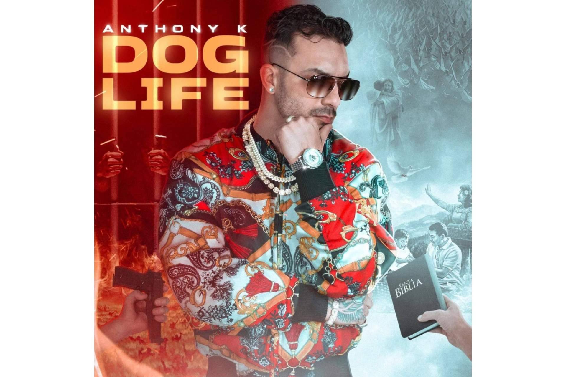 El nuevo disco Dog Life del reconocido artista de música urbana Anthony K se lanzará en 2023