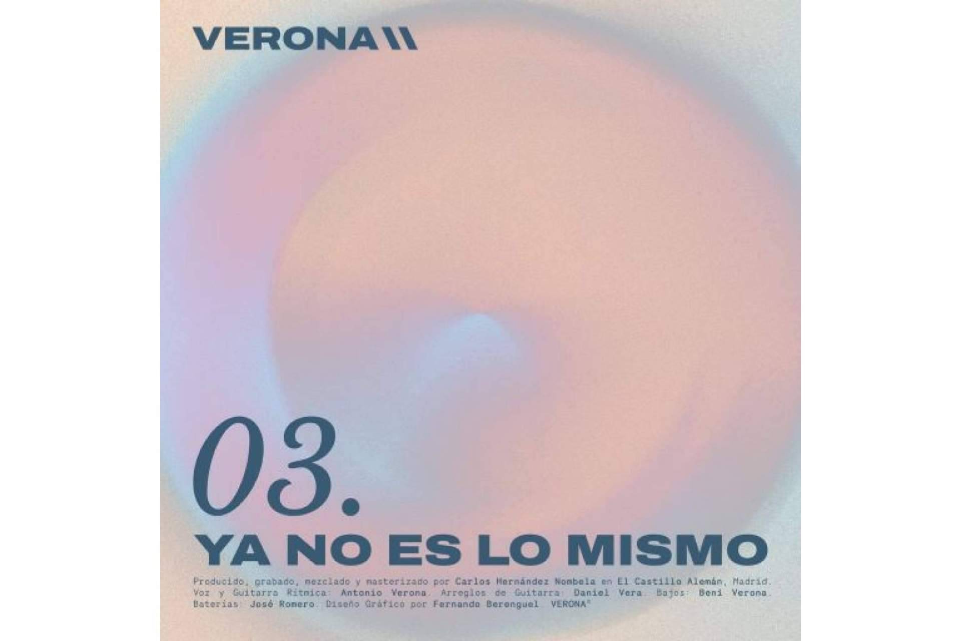 Verona presentan 'Ya no es lo mismo', tercer single del disco 'Giro Argumental'