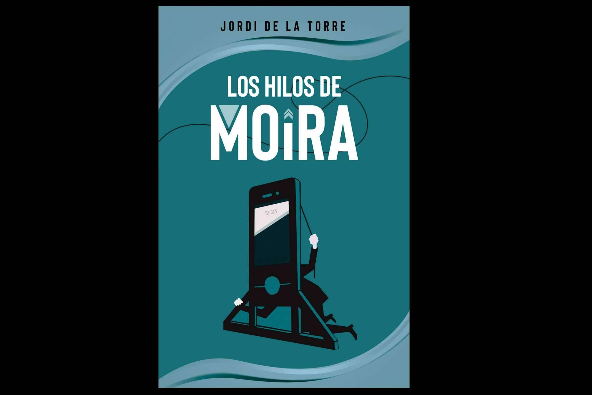 Libros y Literatura edita 'Los hilos de Moira', de Jordi de la Torre