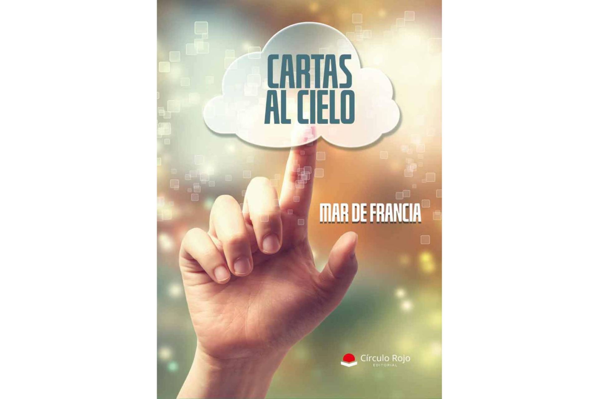Mar De Francia publica un poemario repleto de vida y emociones que refleja la fragilidad humana, ‘Cartas al cielo’