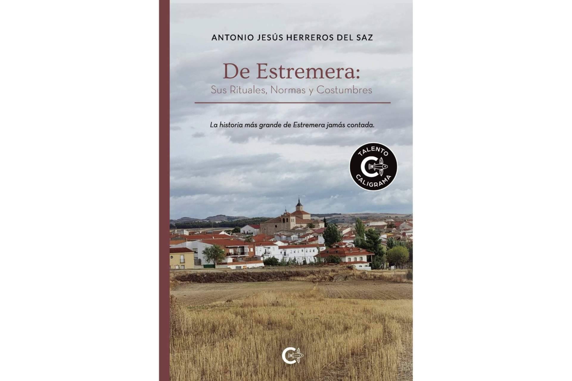 La crónica imprescindible del corazón de La Alcarria, 'De Estremera; sus rituales, normas y costumbres'