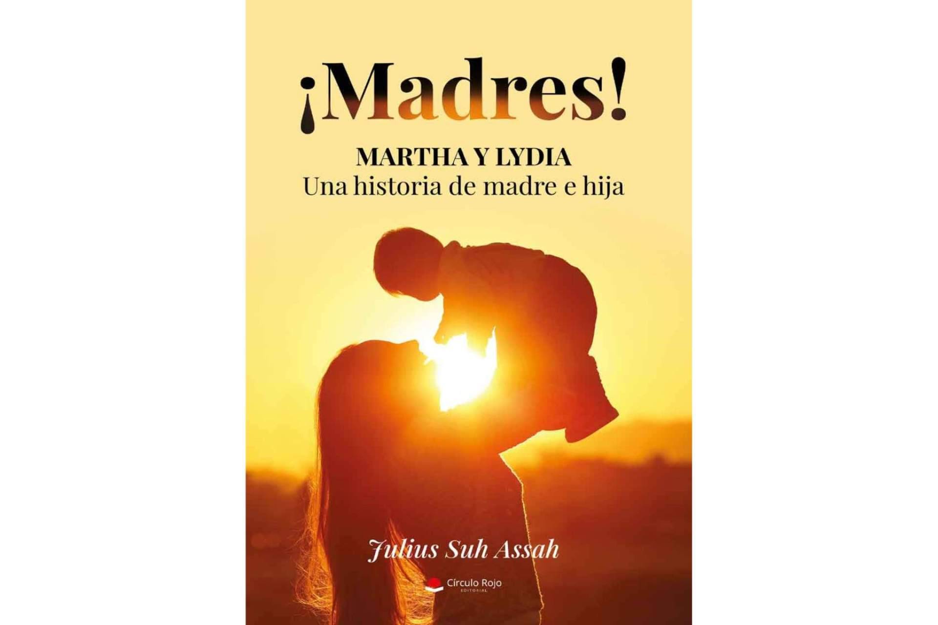 El libro ‘¡Madres!’, de Julius Suh Assah, rinde homenaje a la figura de las madres