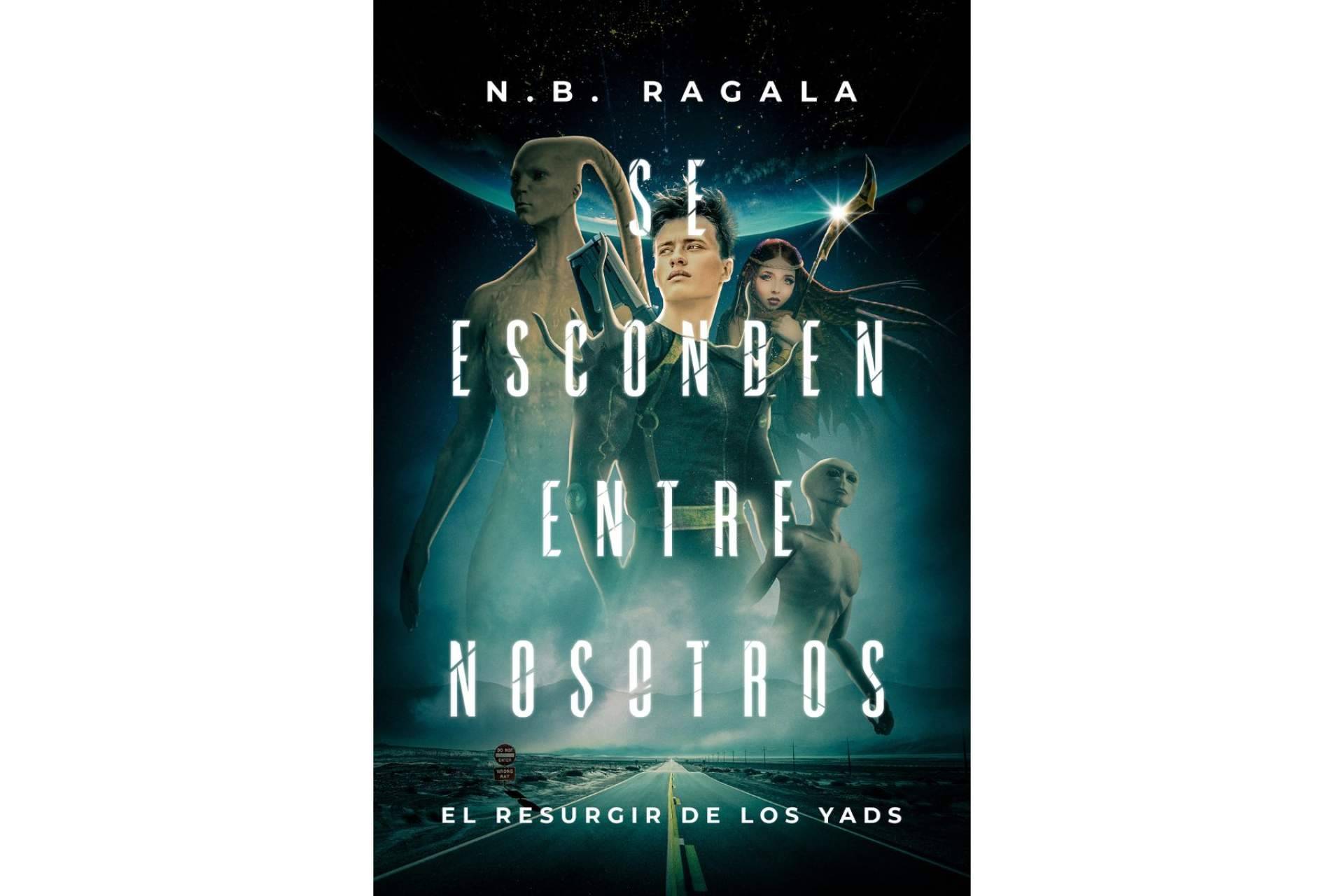 La nueva novela de ciencia ficción, original y divertida es 'Se esconden entre nosotros; el resurgir de los yads'